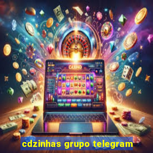 cdzinhas grupo telegram